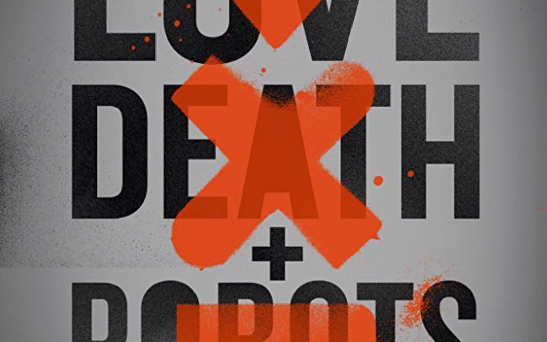 Netflixtipset: Death Love + Robots – absolut inte barntillåtet